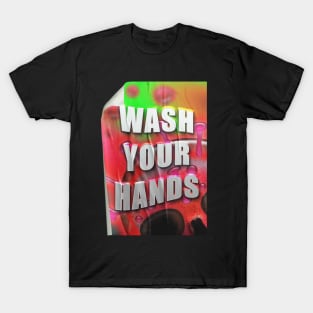 Wash Your Hands T-Shirt